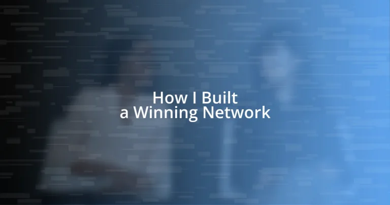 How I Built a Winning Network