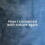 How I connected with nature again