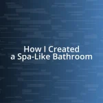 How I Created a Spa-Like Bathroom