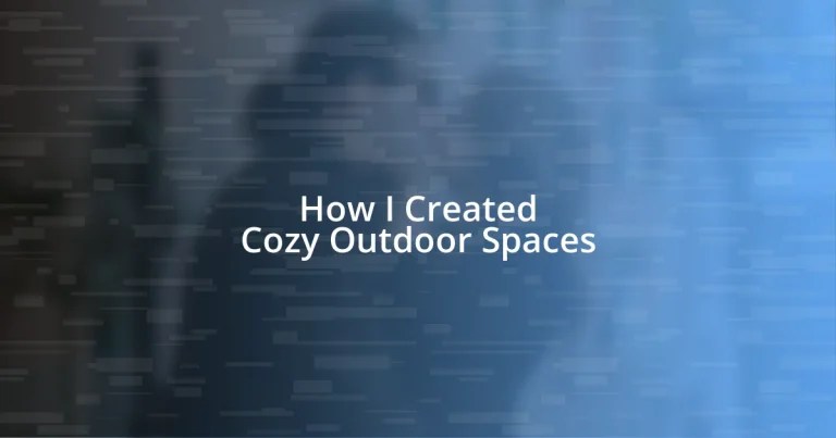 How I Created Cozy Outdoor Spaces