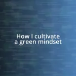 How I cultivate a green mindset