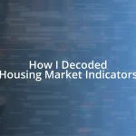 How I Decoded Housing Market Indicators