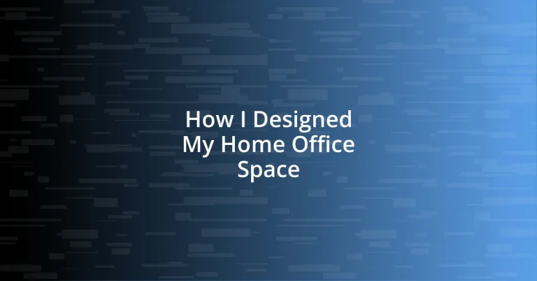 How I Designed My Home Office Space