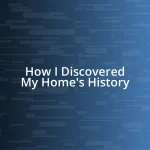 How I Discovered My Home’s History