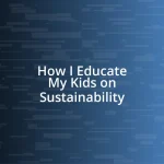 How I Educate My Kids on Sustainability