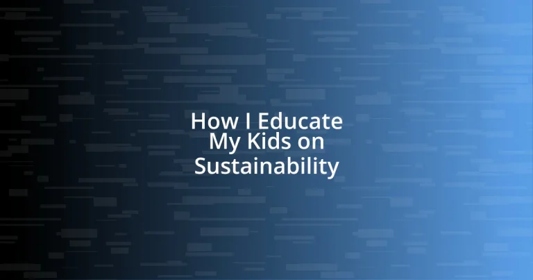 How I Educate My Kids on Sustainability