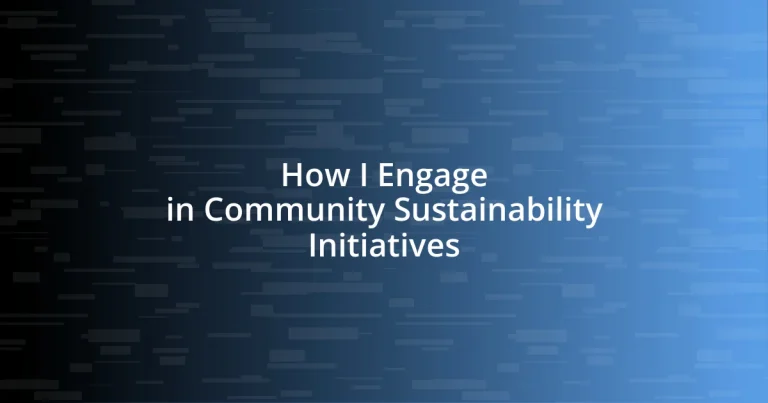 How I Engage in Community Sustainability Initiatives