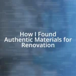 How I Found Authentic Materials for Renovation