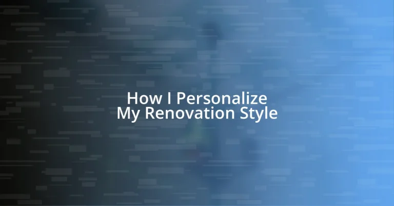 How I Personalize My Renovation Style