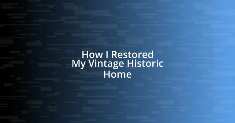 How I Restored My Vintage Historic Home