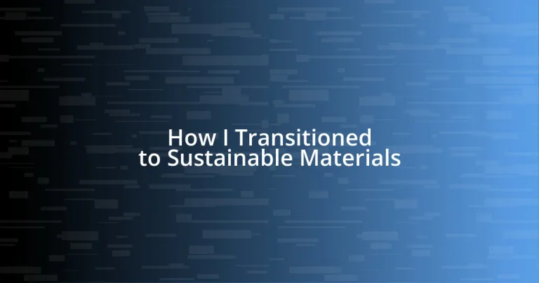 How I Transitioned to Sustainable Materials