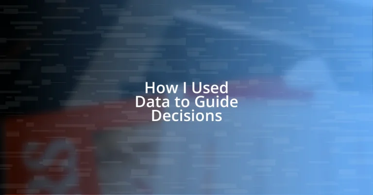 How I Used Data to Guide Decisions