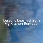 Lessons Learned from My Kitchen Remodel