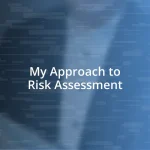 My Approach to Risk Assessment