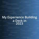 My Experience Building a Deck in 2023