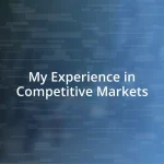 My Experience in Competitive Markets