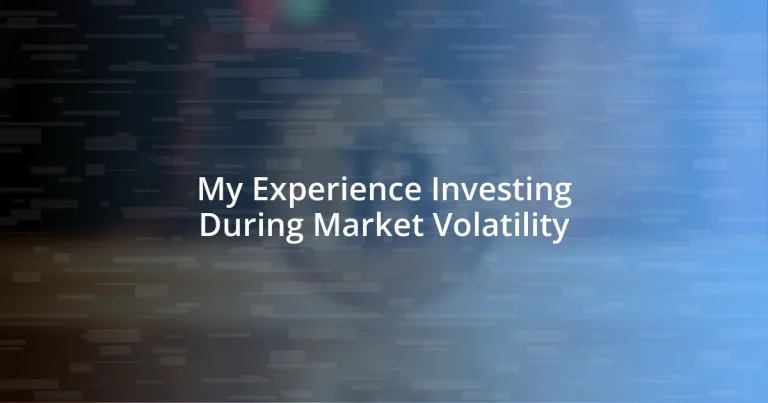 My Experience Investing During Market Volatility