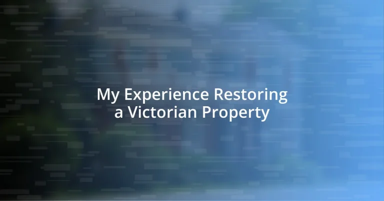 My Experience Restoring a Victorian Property