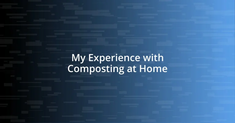 My Experience with Composting at Home