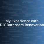 My Experience with DIY Bathroom Renovation