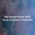 My experience with local farmers’ markets