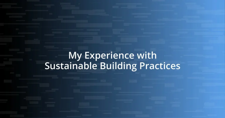 My Experience with Sustainable Building Practices