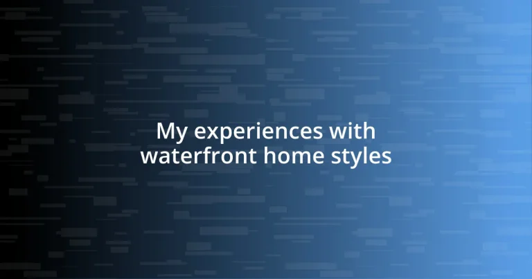 My experiences with waterfront home styles