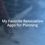 My Favorite Renovation Apps for Planning