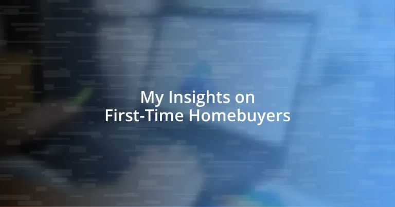 My Insights on First-Time Homebuyers