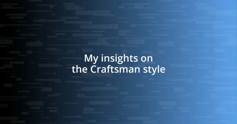 My insights on the Craftsman style