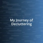 My Journey of Decluttering