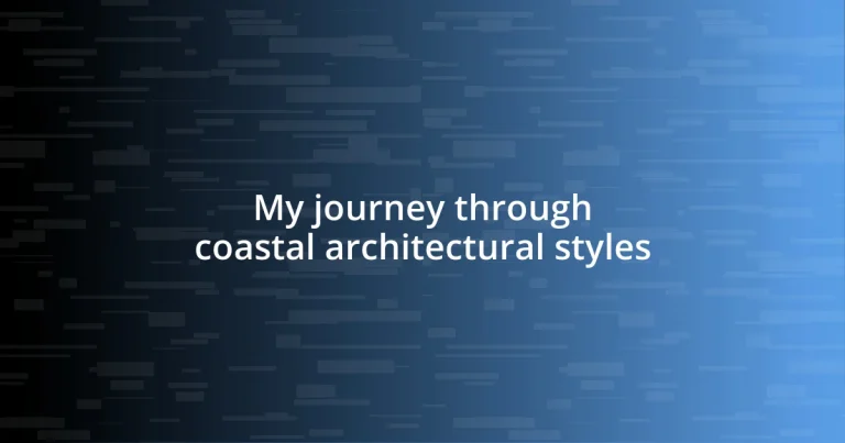 My journey through coastal architectural styles