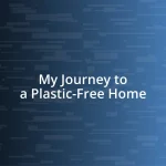 My Journey to a Plastic-Free Home