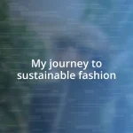 My journey to sustainable fashion