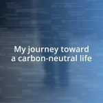 My journey toward a carbon-neutral life