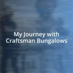 My Journey with Craftsman Bungalows