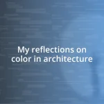 My reflections on color in architecture