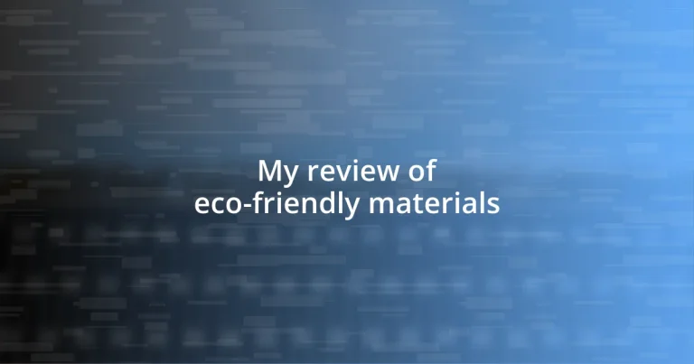 My review of eco-friendly materials