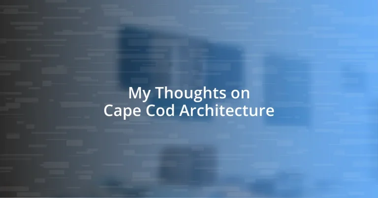 My Thoughts on Cape Cod Architecture