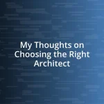 My Thoughts on Choosing the Right Architect