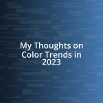 My Thoughts on Color Trends in 2023