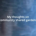 My thoughts on community shared gardens