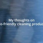 My thoughts on eco-friendly cleaning products