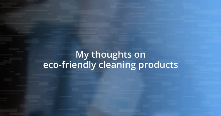 My thoughts on eco-friendly cleaning products