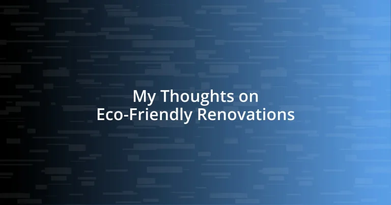 My Thoughts on Eco-Friendly Renovations