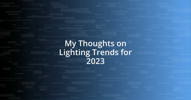 My Thoughts on Lighting Trends for 2023