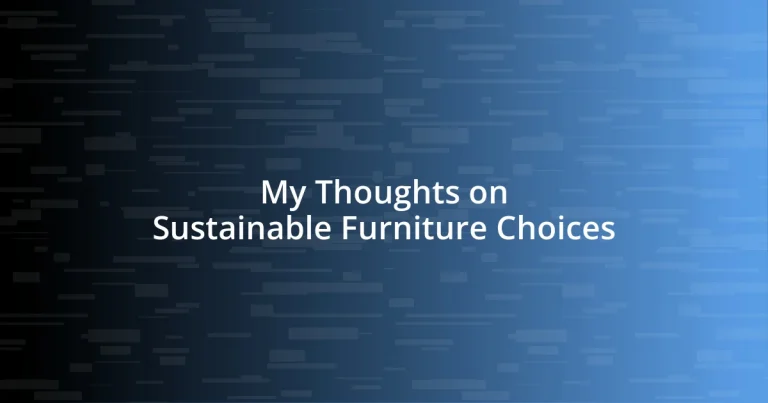 My Thoughts on Sustainable Furniture Choices