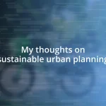 My thoughts on sustainable urban planning