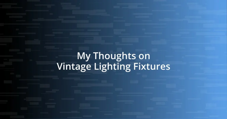 My Thoughts on Vintage Lighting Fixtures