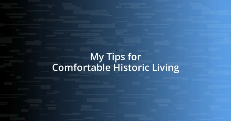 My Tips for Comfortable Historic Living